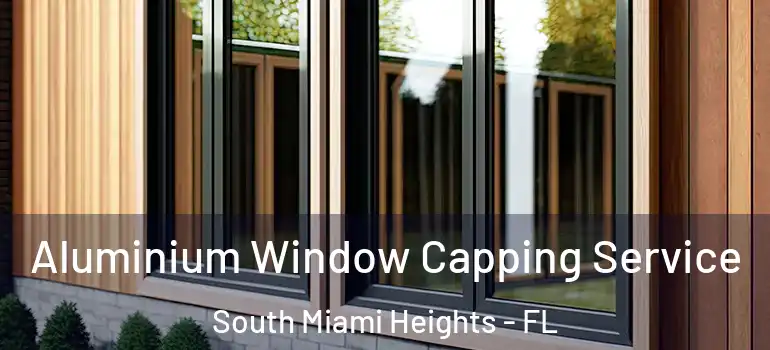  Aluminium Window Capping Service South Miami Heights - FL