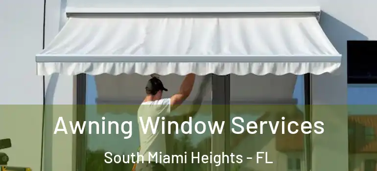  Awning Window Services South Miami Heights - FL