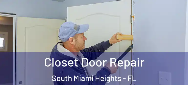  Closet Door Repair South Miami Heights - FL