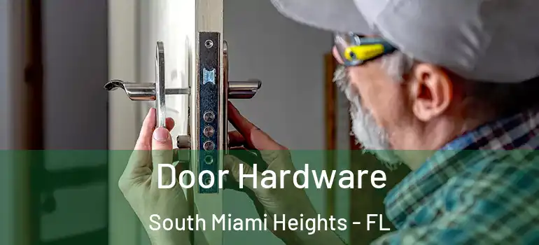  Door Hardware South Miami Heights - FL