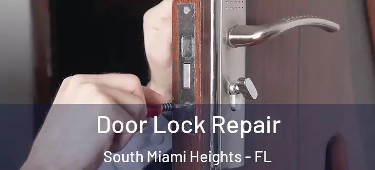  Door Lock Repair South Miami Heights - FL