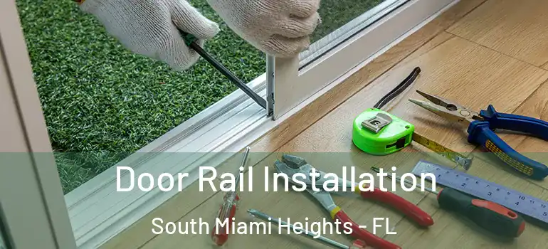  Door Rail Installation South Miami Heights - FL