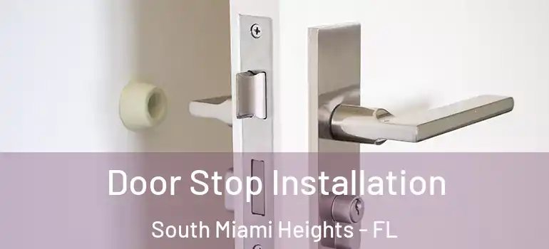  Door Stop Installation South Miami Heights - FL