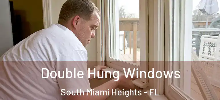  Double Hung Windows South Miami Heights - FL