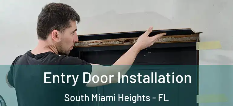  Entry Door Installation South Miami Heights - FL