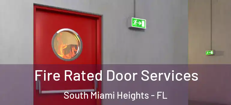  Fire Rated Door Services South Miami Heights - FL