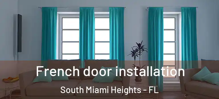  French door installation South Miami Heights - FL