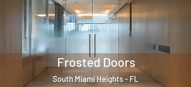  Frosted Doors South Miami Heights - FL