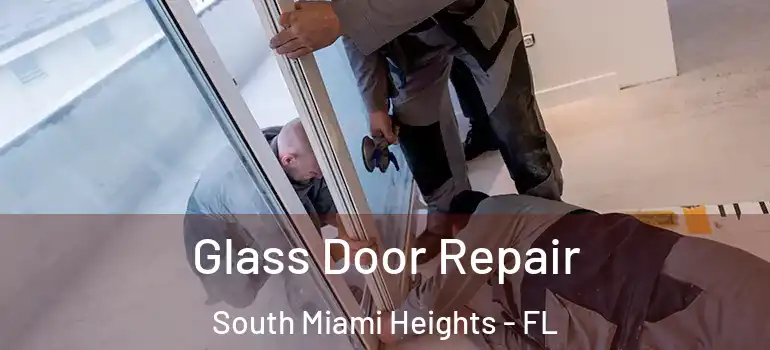  Glass Door Repair South Miami Heights - FL