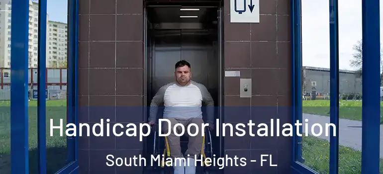  Handicap Door Installation South Miami Heights - FL