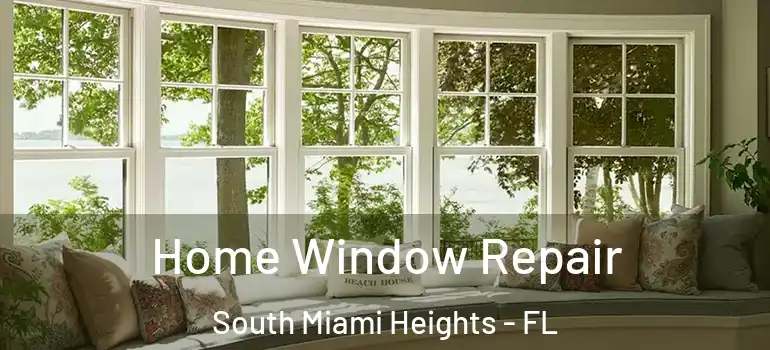  Home Window Repair South Miami Heights - FL