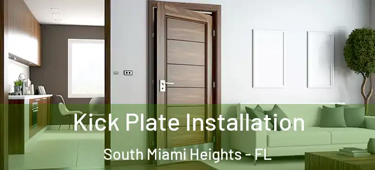  Kick Plate Installation South Miami Heights - FL