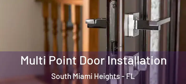  Multi Point Door Installation South Miami Heights - FL