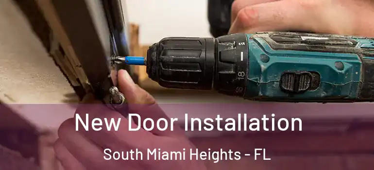  New Door Installation South Miami Heights - FL