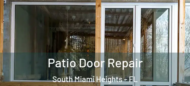  Patio Door Repair South Miami Heights - FL