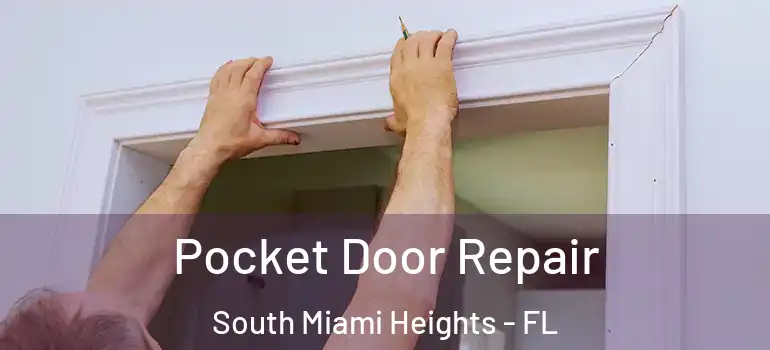  Pocket Door Repair South Miami Heights - FL