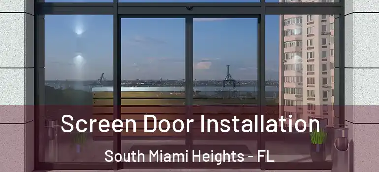  Screen Door Installation South Miami Heights - FL