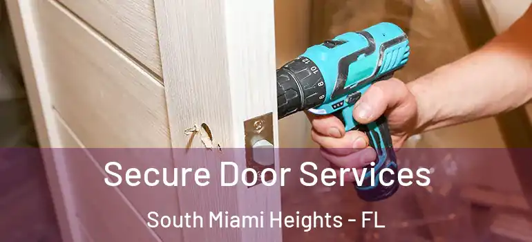  Secure Door Services South Miami Heights - FL