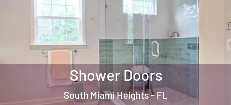  Shower Doors South Miami Heights - FL