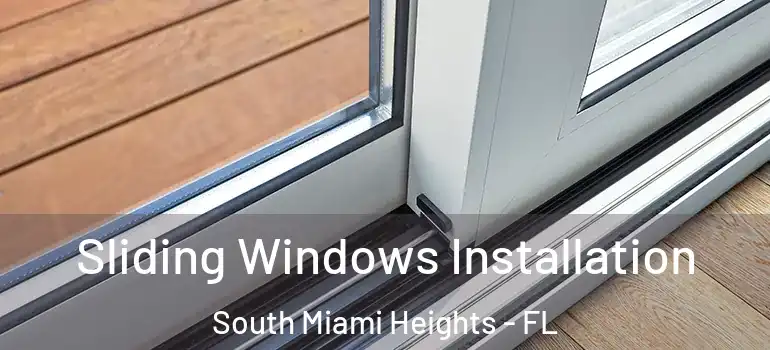  Sliding Windows Installation South Miami Heights - FL