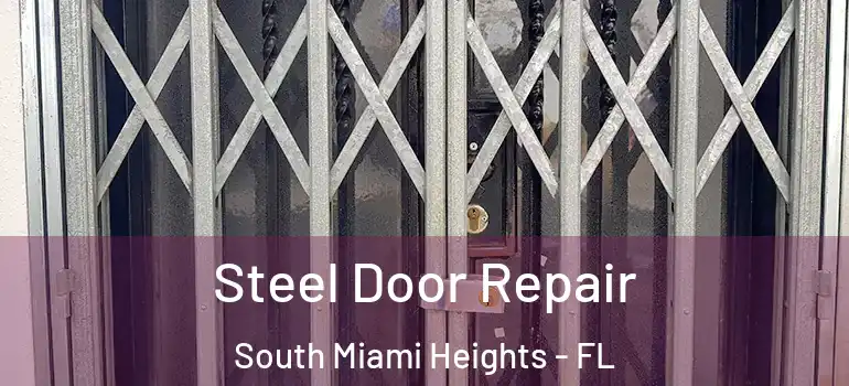  Steel Door Repair South Miami Heights - FL