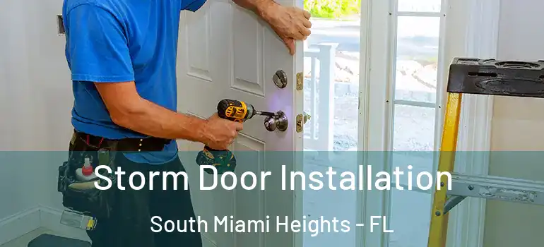  Storm Door Installation South Miami Heights - FL