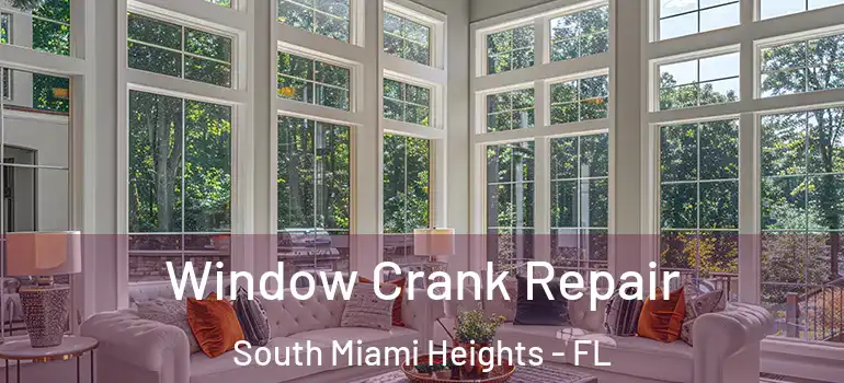  Window Crank Repair South Miami Heights - FL
