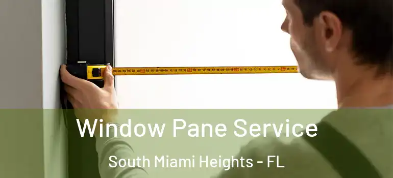  Window Pane Service South Miami Heights - FL