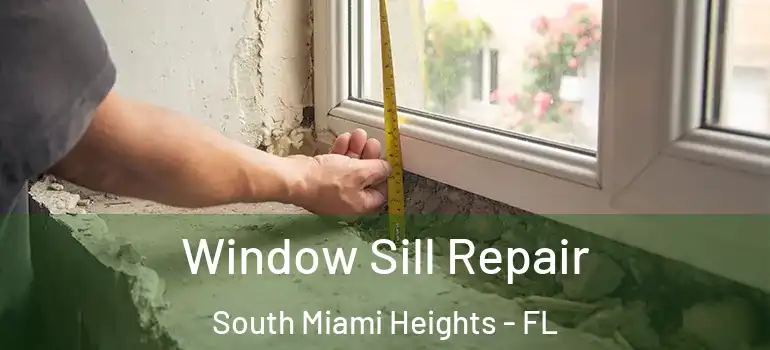  Window Sill Repair South Miami Heights - FL